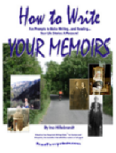 How to Write Your Memoirs' by Ina Hillebrandt...Makes writing your life histories fun!